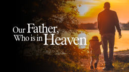 Our Father, Who Is in Heaven