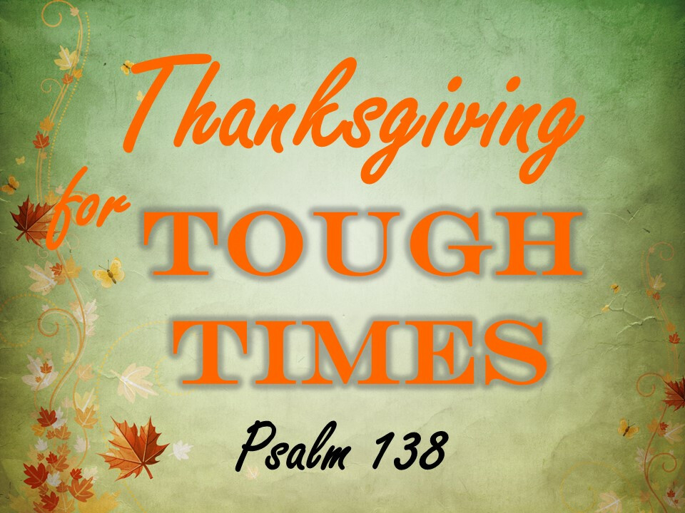 Thanksgiving for Tough Times