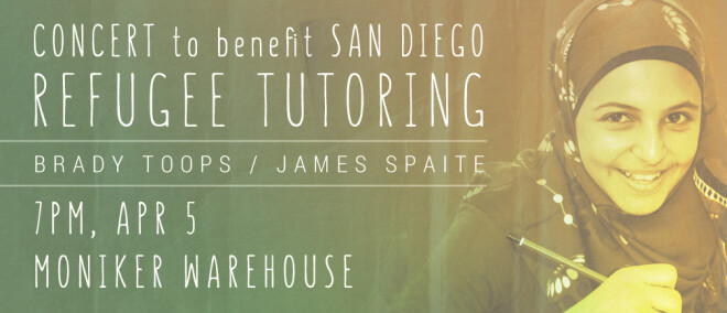 Concert for San Diego Refugee Tutoring, with Brady Toops and James Spaite
