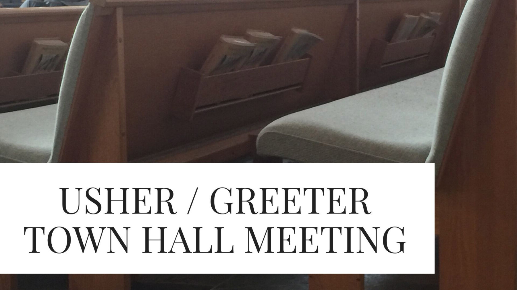 Usher/Greeter Town Hall Meeting