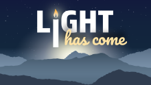 The Light Has Come: God Sets Things Right