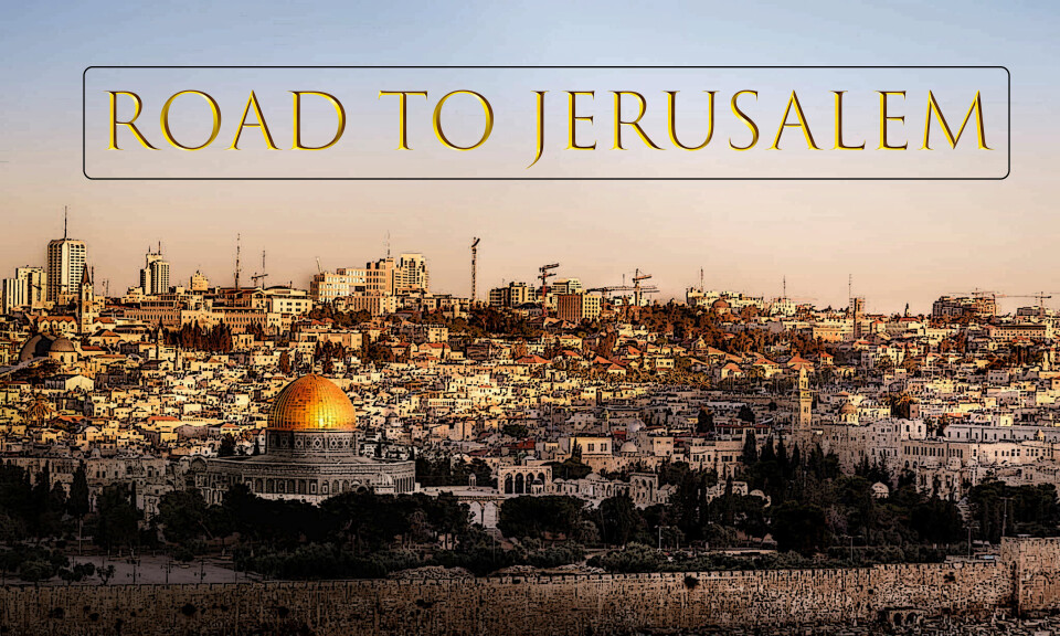 Road to Jerusalem Completed