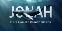 Jonah: Fully Engaged in God's Mission