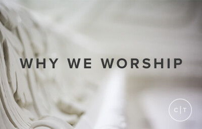 Why We Worship
