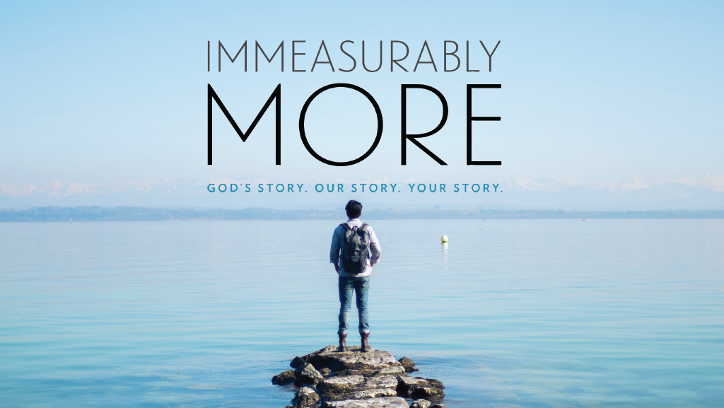 Your Immeasurably More Story