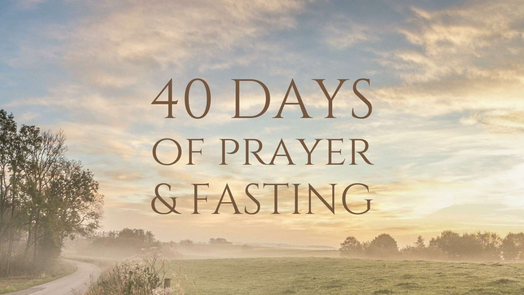 40 Days of Prayer & Fasting 