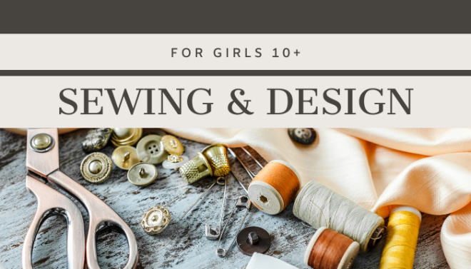 10am Sewing & Design class for girls 10+