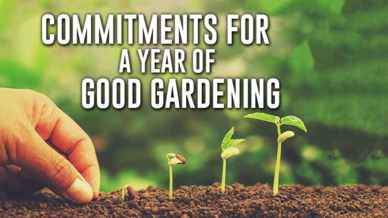 Commitments for a Year of Good Gardening
