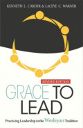 Grace to Lead: Practicing Leadership in the Wesleyan Tradition