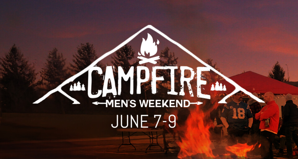 Campfire - Men's Weekend