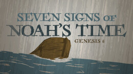 Seven Signs of Noah's Time