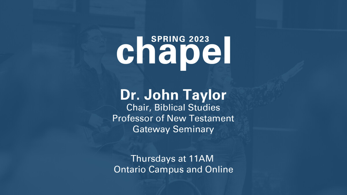 Gateway Chapel | Spring '23 | Dr. John Talyor