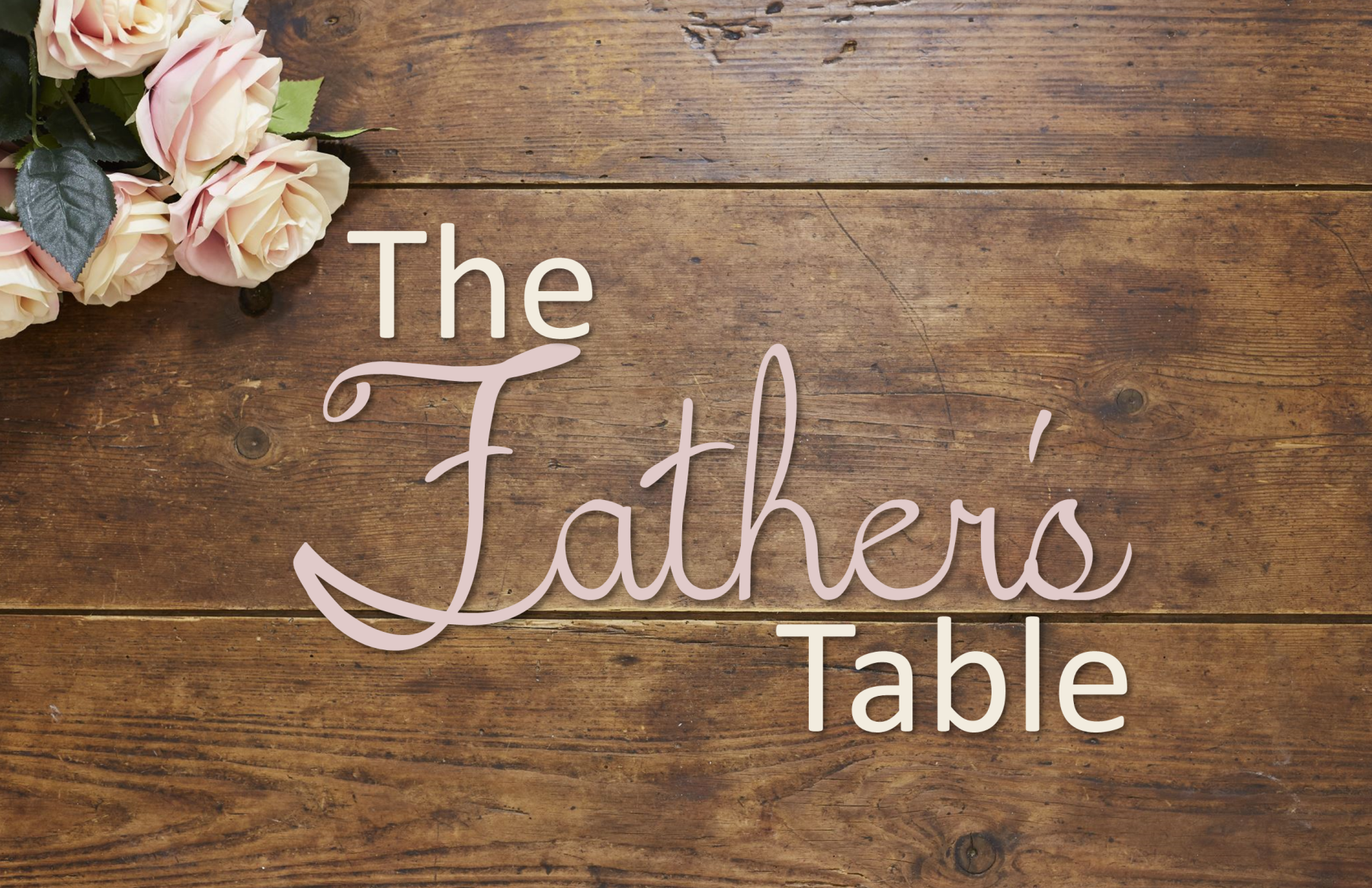 The Father's Table - Monthly Women's Gathering