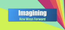 Imagining New Ways Forward