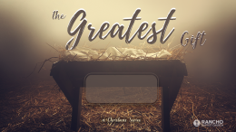 The Greatest Gift: The Savior Promised