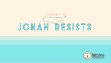 Jonah Resists