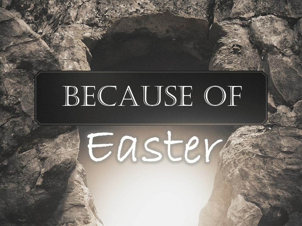 Because of Easter
