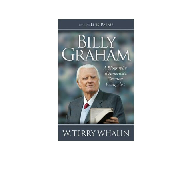 Whalin, Terry - Billy Graham: A Biography of America’s Greatest Evangelist