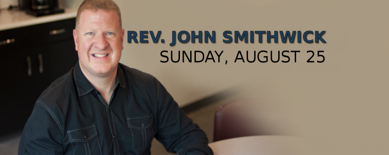 Rev. John Smithwick @ 8:30 & 10:15