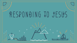 Responding to Jesus