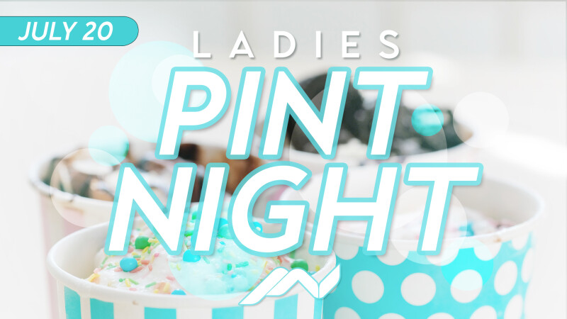 Ladies (Ice Cream) Pint Night