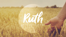 Ruth: Ruth & The Kinsman Redeemer