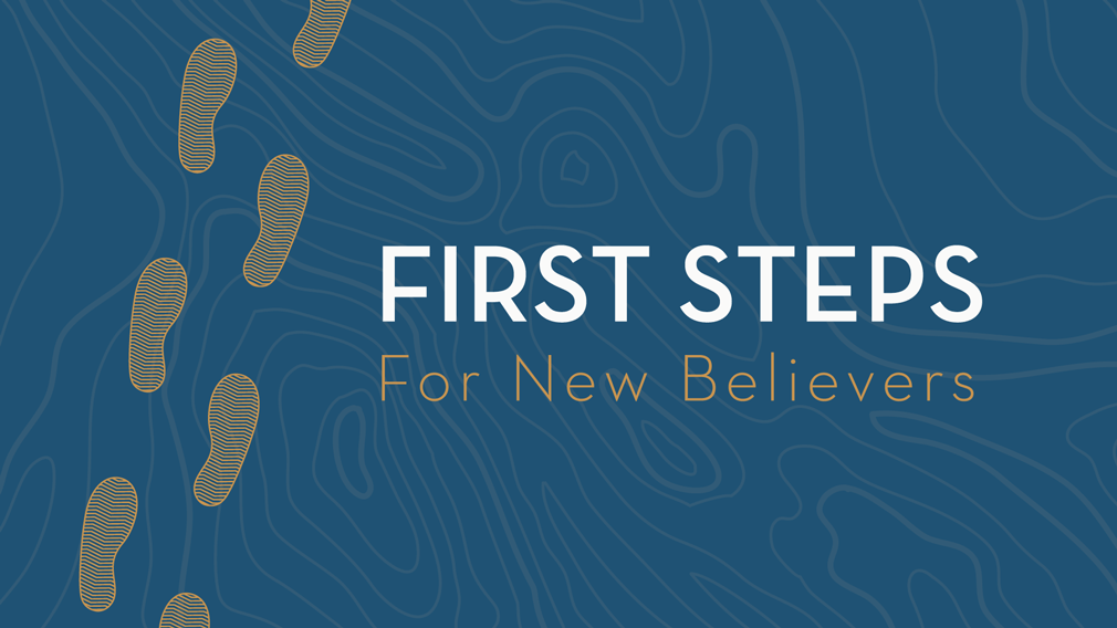 First Steps - New Believers Class