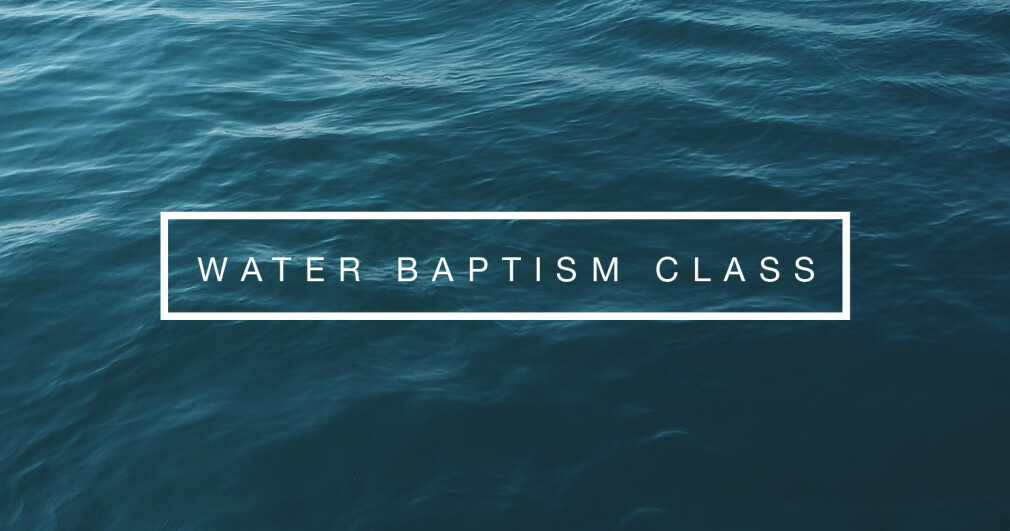 Water Baptism Class