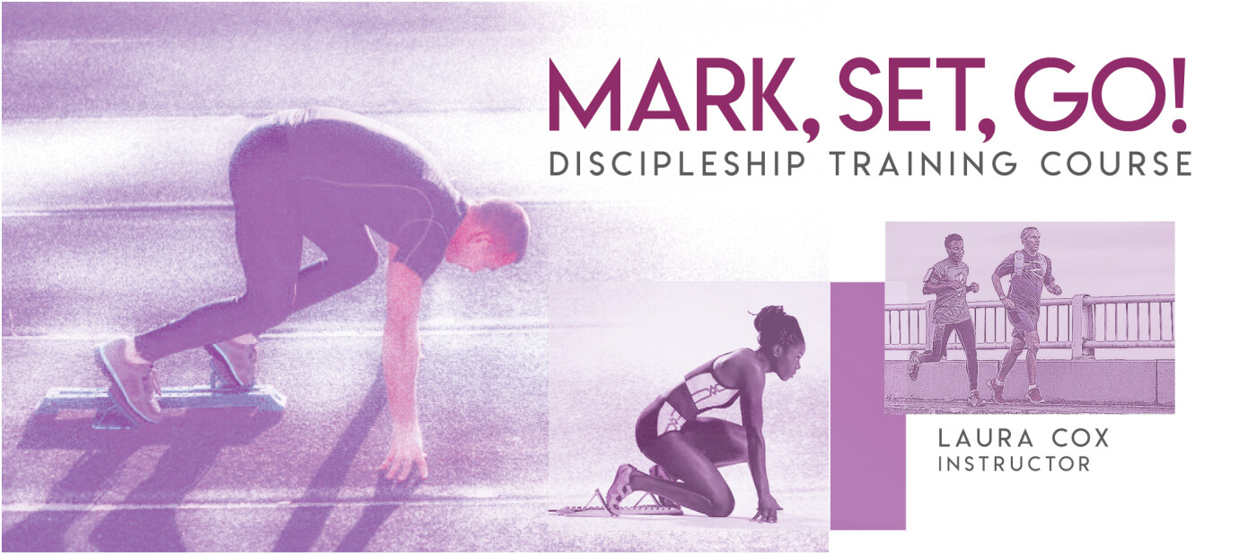 Mark, Set, Go! - Discipleship Course