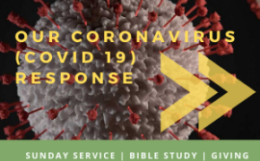 Coronavirus (Covid 19) - A Message from the Pastor