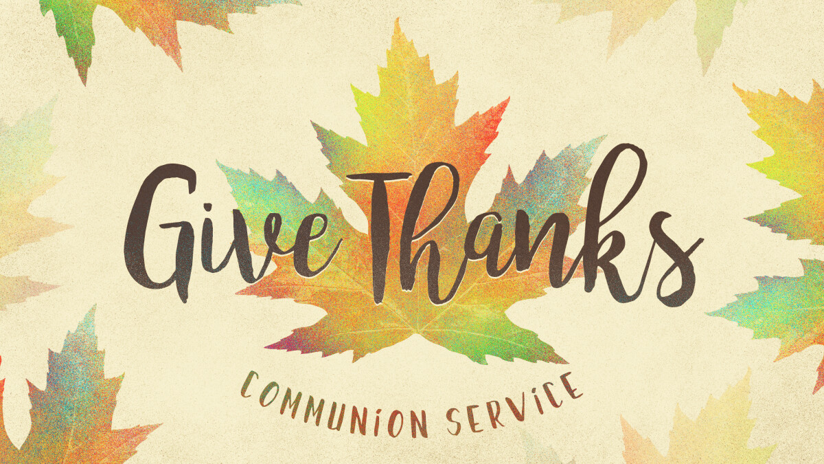 Thanksgiving Communion Service