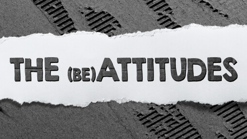 The (BE)Attitudes - The (BE)Attitude of Desperation