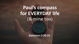 Paul's COMPASS for EVERYDAY life (& mine too)