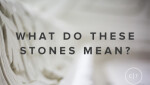 What Do These Stones Mean?