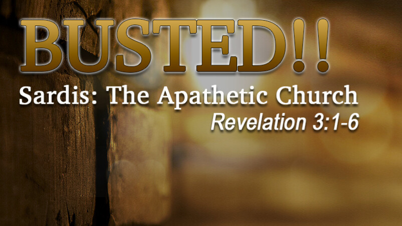 Sardis: The Apathetic Church (5/6/18)