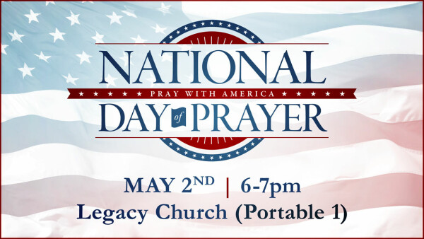 Legacy Church - National Day of Prayer - May 2, 2024