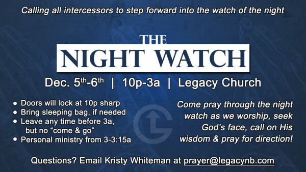 Legacy Church - The Night Watch - December 5-6, 2025