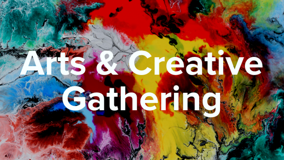 Arts & Creative Gathering