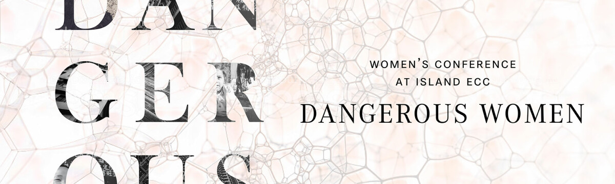 Dangerous Women Conference