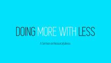 Doing More With Less