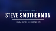 Guest Speaker - Steve Smothermon