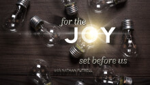 For the Joy Set Before Us