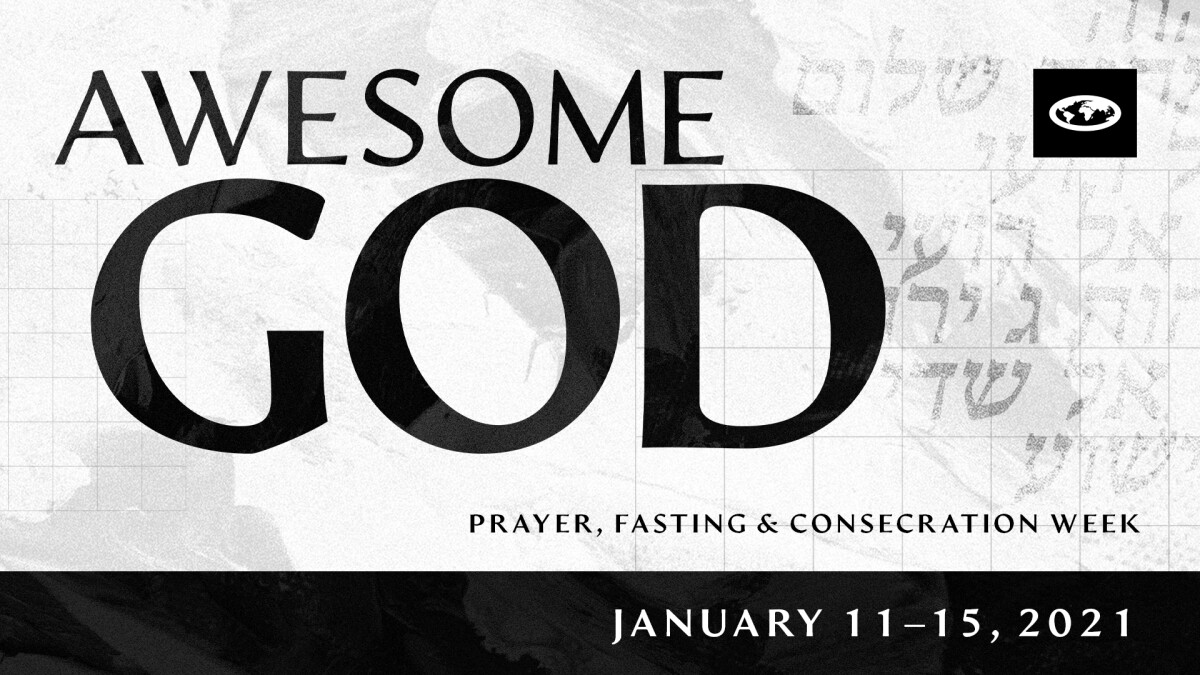Awesome God: Every Nation Prayer, Fasting, and Consecration Week