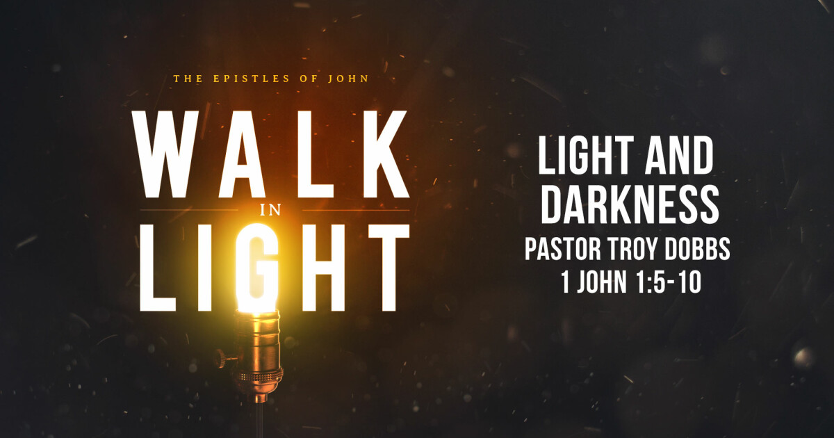 Walking in Darkness or in the Light Sermons Grace Church