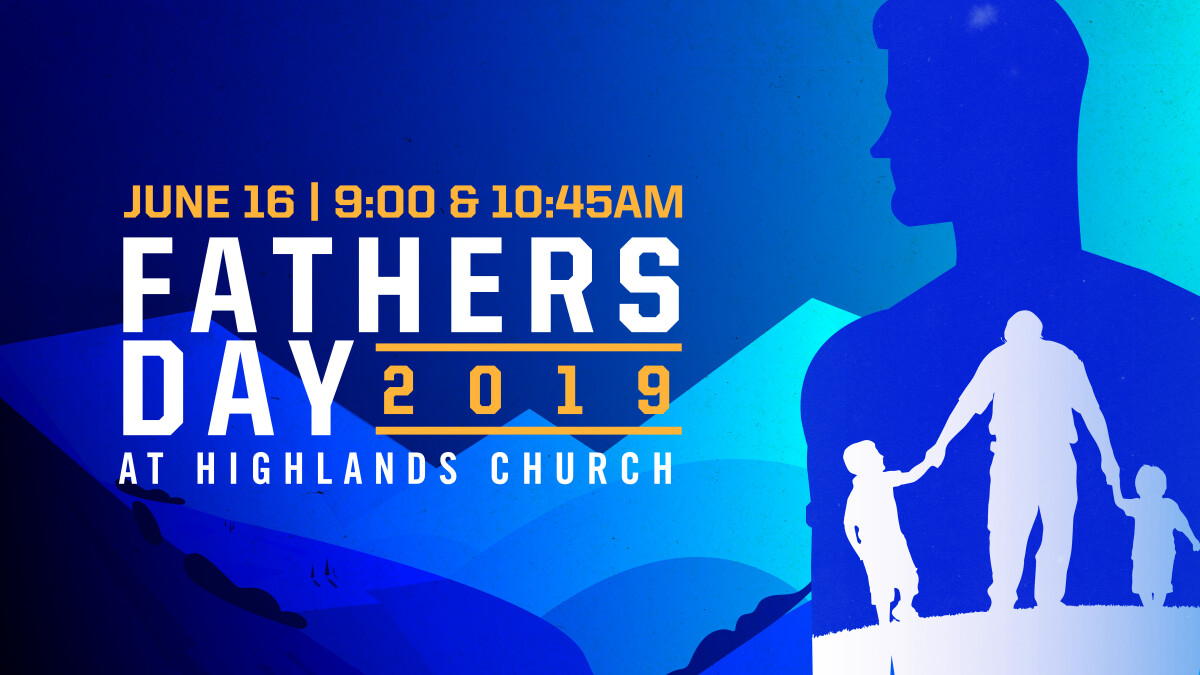 Father's Day Services 9:00 & 10:45am