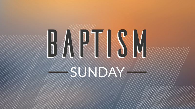 Baptism Sunday 