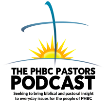 PHBC Pastors Podcast 42: Systematic Theology V (Man)