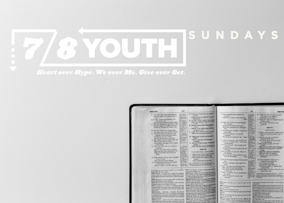 9AM & 11AM - 7/8 Youth Sundays