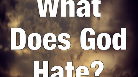 What Does God Hate?