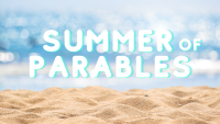 Summer of Parables